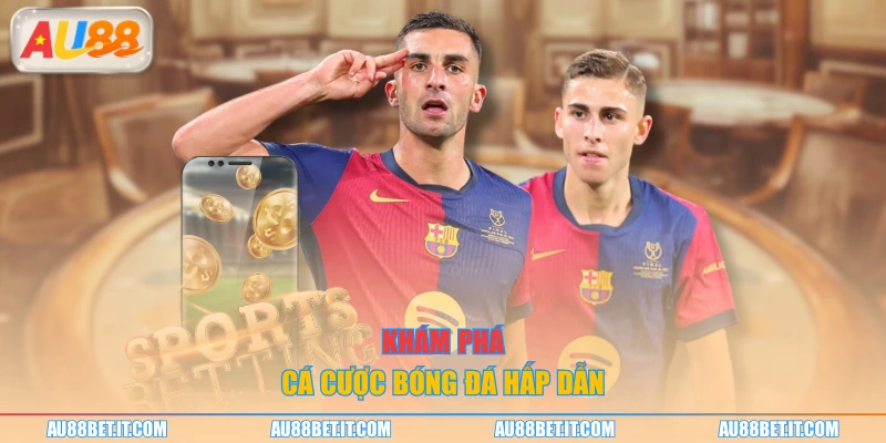 Khám phá cá cược bóng đá hấp dẫn