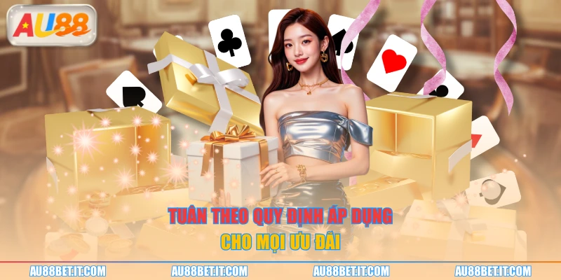 Tuân theo quy định áp dụng cho mọi ưu đãi